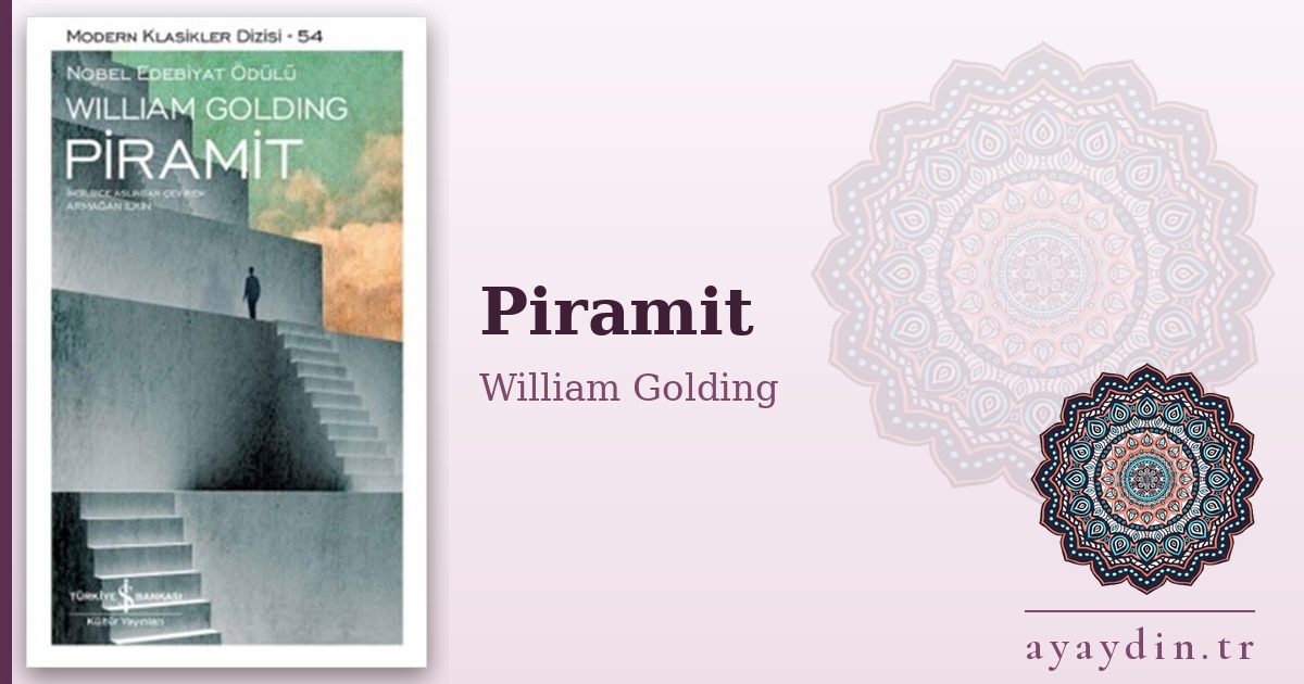 Piramit - William Golding kitap alıntıları ve sözleri