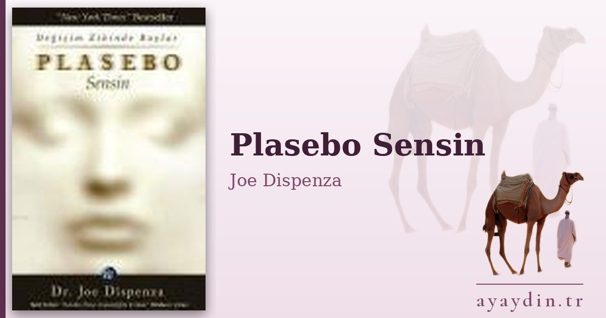 Plasebo Sensin - Joe Dispenza kitap alıntıları ve sözleri