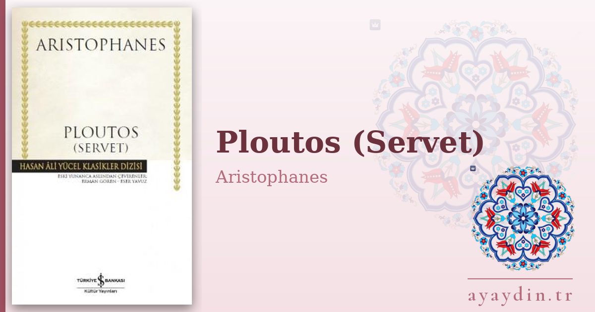 Ploutos (Servet) - Aristophanes kitap alıntıları ve sözleri