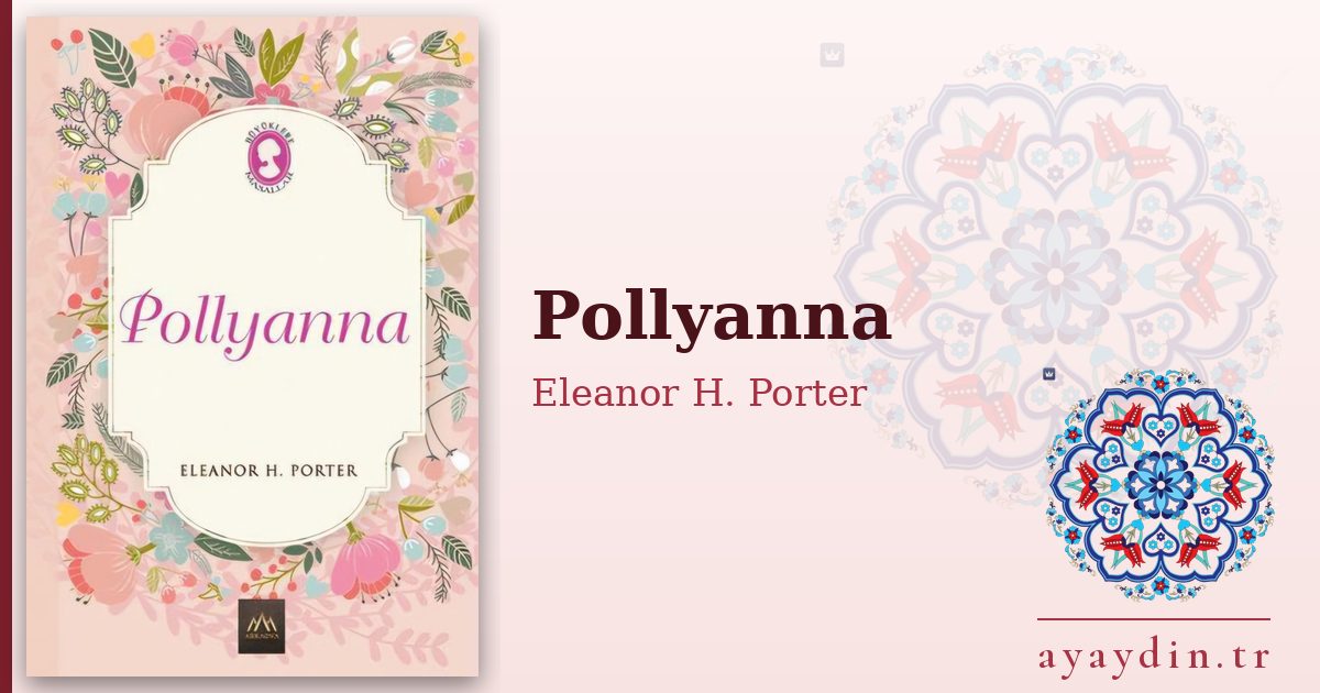 Pollyanna - Eleanor H. Porter kitap alıntıları ve sözleri