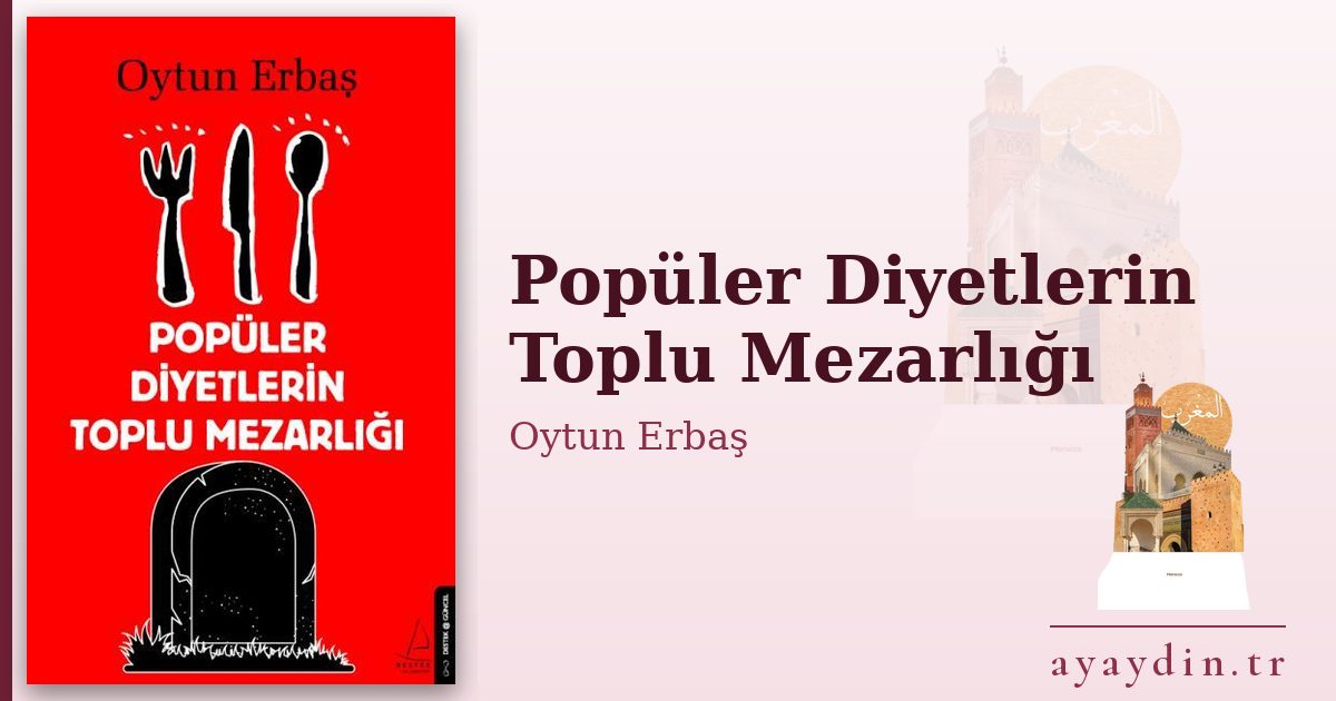 Popüler Diyetlerin Toplu Mezarlığı - Oytun Erbaş kitap alıntıları ve sözleri