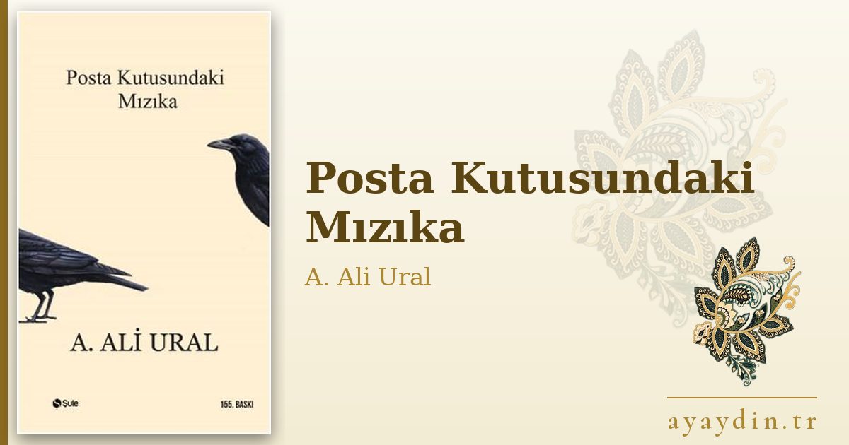Posta Kutusundaki Mızıka - A. Ali Ural kitap alıntıları ve sözleri