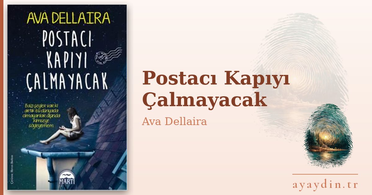 Postacı Kapıyı Çalmayacak - Ava Dellaira kitap alıntıları ve sözleri