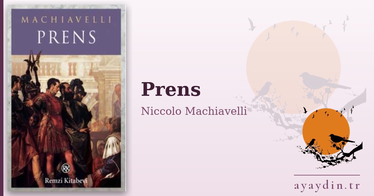 Prens - Niccolo Machiavelli kitap alıntıları ve sözleri