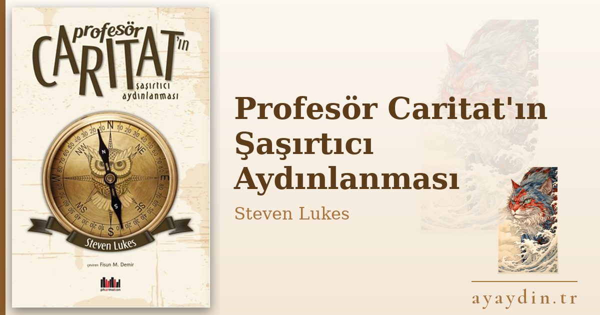 Profesör Caritat'ın Şaşırtıcı Aydınlanması - Steven Lukes kitap alıntıları ve sözleri