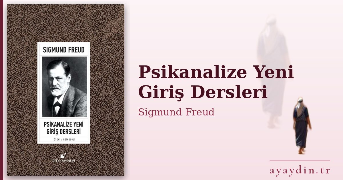 Psikanalize Yeni Giriş Dersleri - Sigmund Freud kitap alıntıları ve sözleri