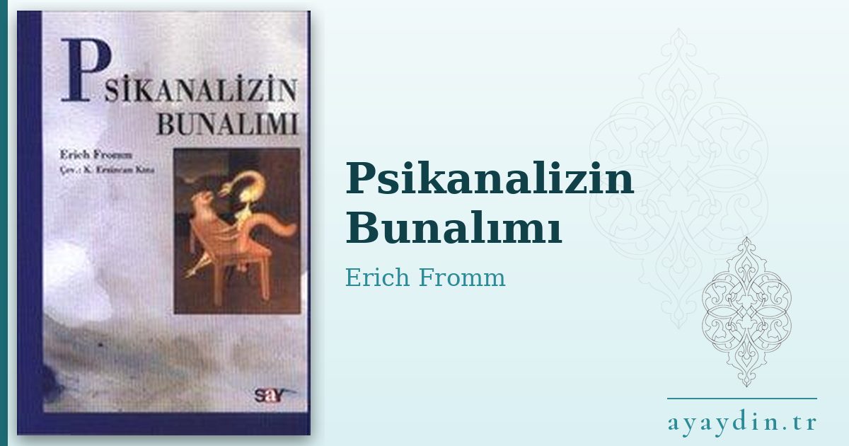 Psikanalizin Bunalımı - Erich Fromm kitap alıntıları ve sözleri