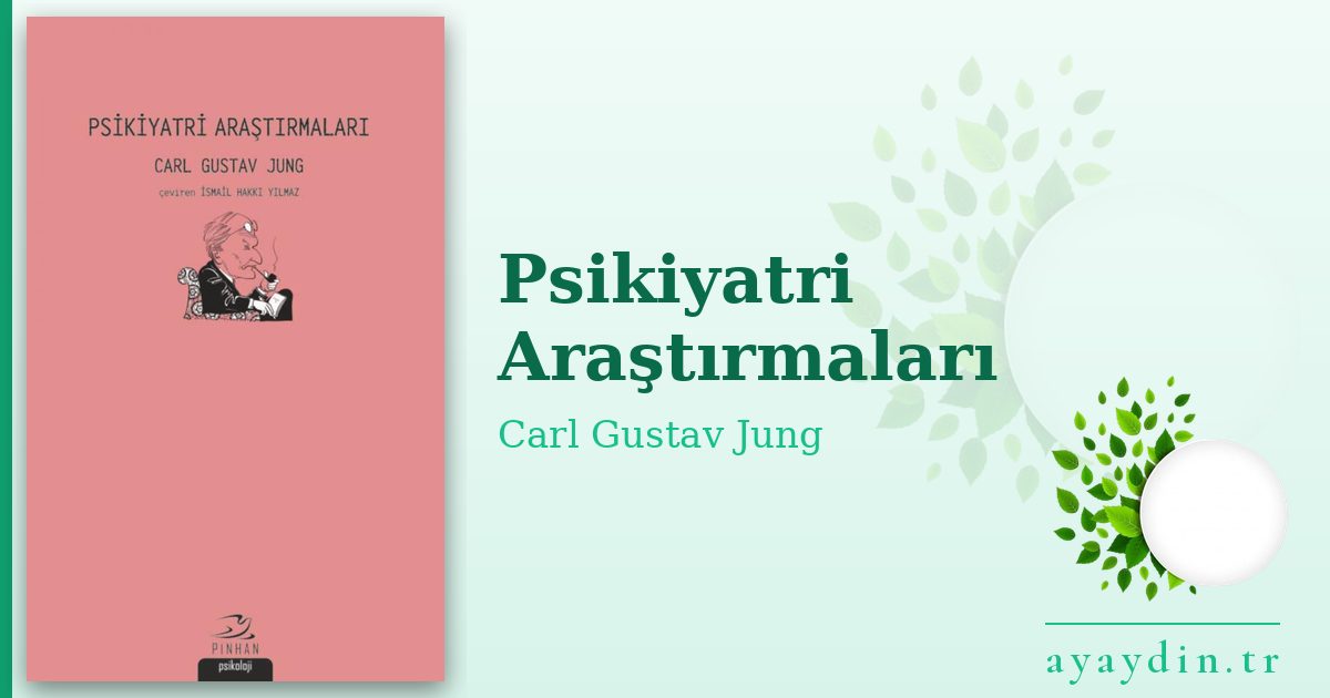 Psikiyatri Araştırmaları - Carl Gustav Jung kitap alıntıları ve sözleri