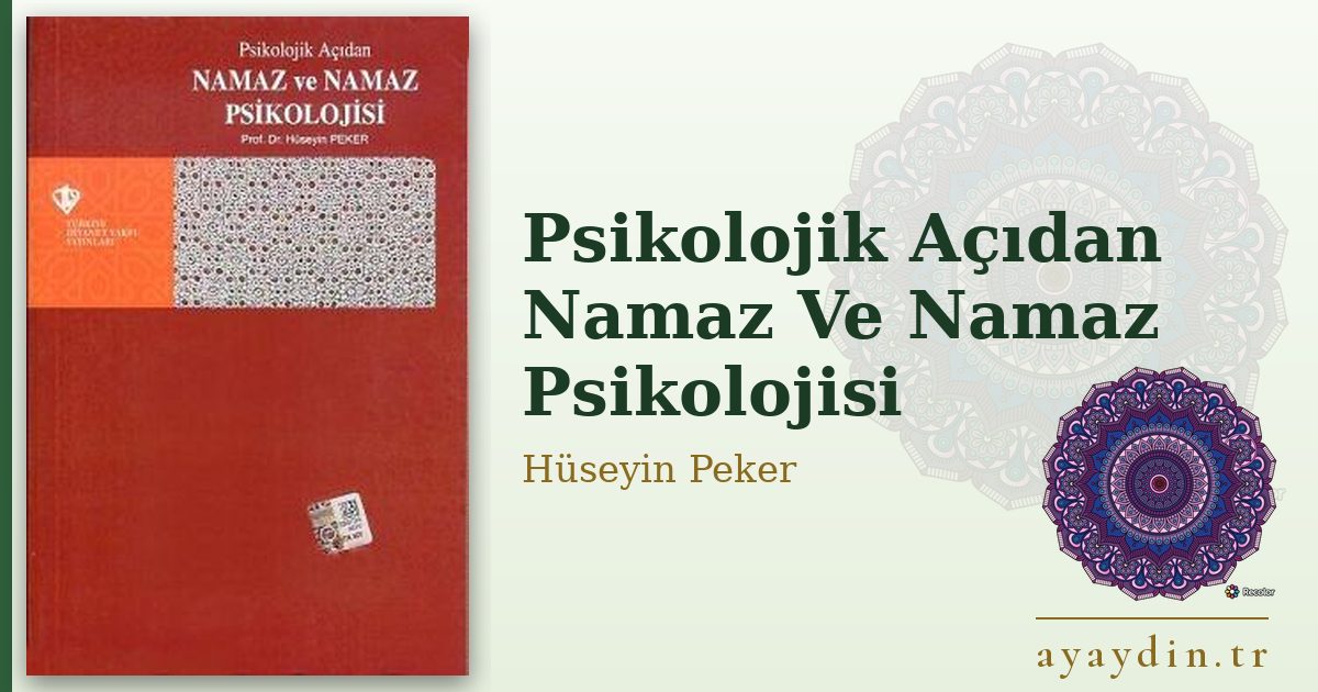 Psikolojik Açıdan Namaz Ve Namaz Psikolojisi - Hüseyin Peker kitap alıntıları ve sözleri