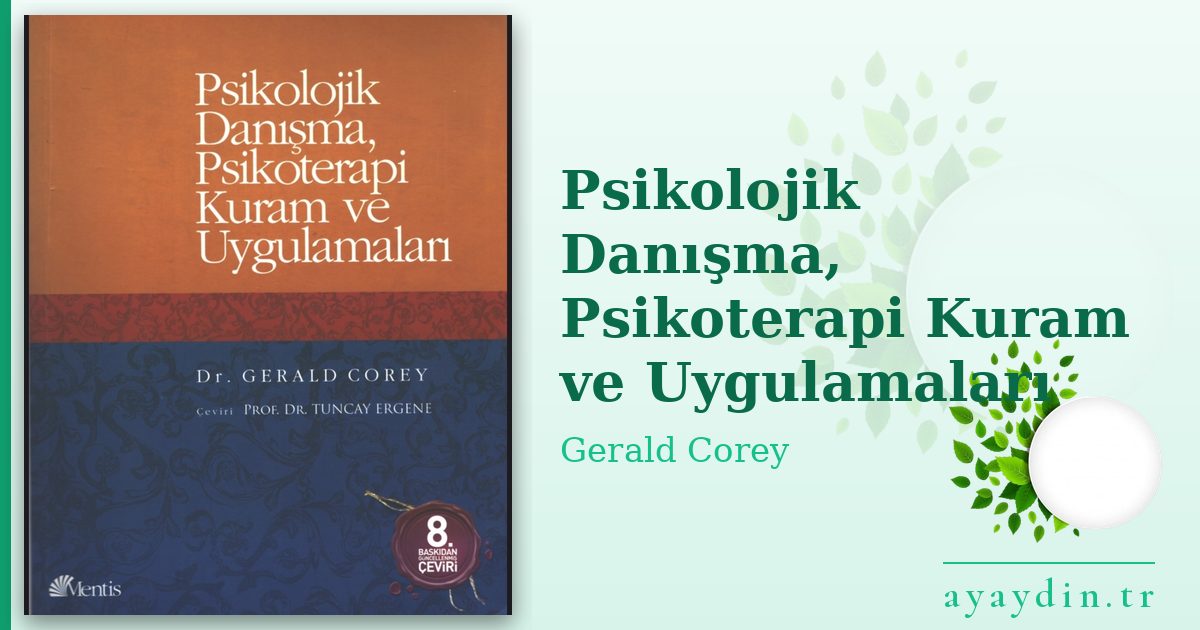 Psikolojik Danışma, Psikoterapi Kuram ve Uygulamaları - Gerald Corey kitap alıntıları ve sözleri