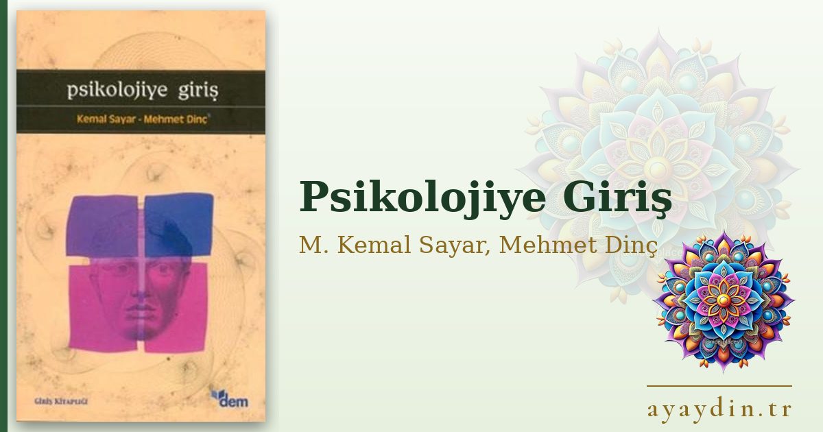 Psikolojiye Giriş - M. Kemal Sayar, Mehmet Dinç kitap alıntıları ve sözleri