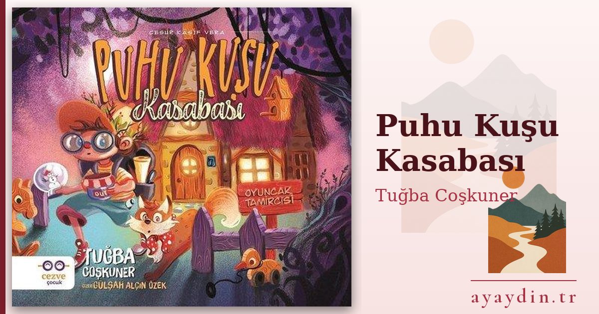Puhu Kuşu Kasabası - Tuğba Coşkuner kitap alıntıları ve sözleri