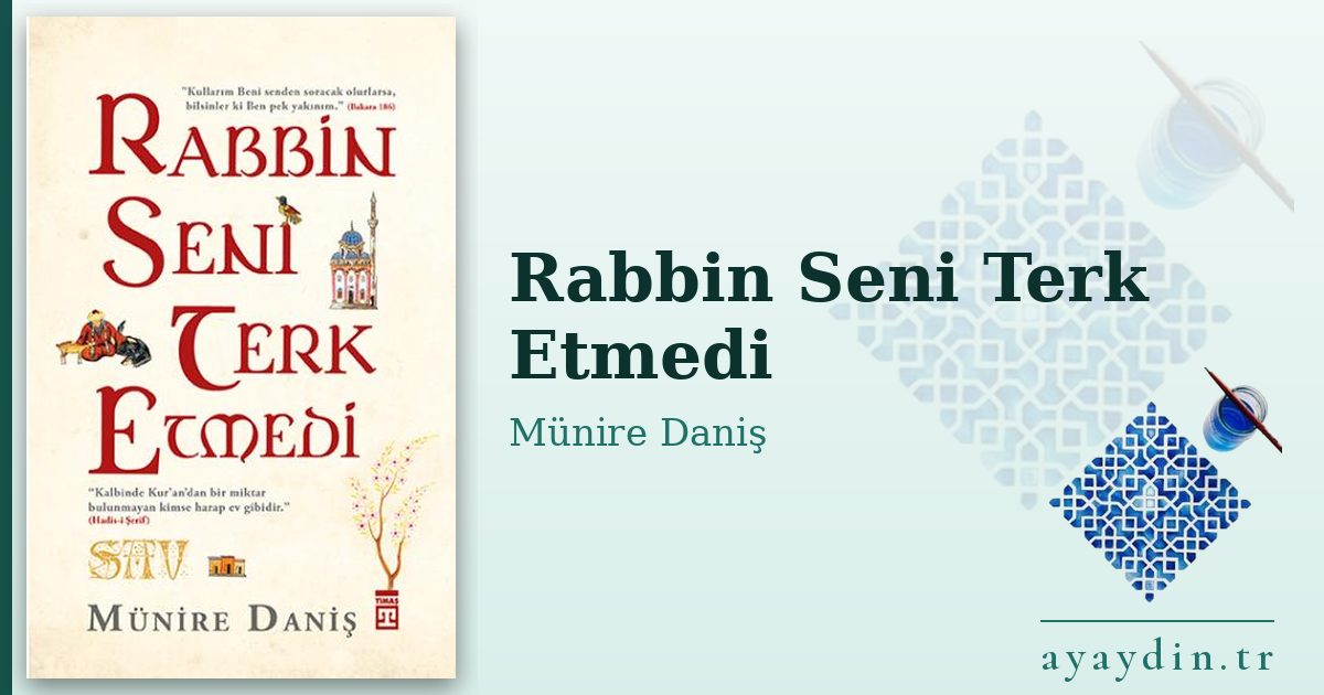 Rabbin Seni Terk Etmedi - Münire Daniş kitap alıntıları ve sözleri