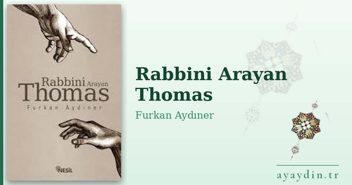 Rabbini Arayan Thomas - Furkan Aydıner kitap alıntıları ve sözleri