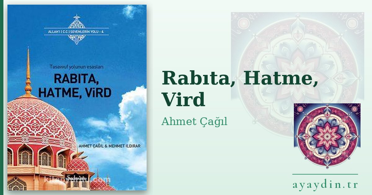 Rabıta, Hatme, Vird - Ahmet Çağıl kitap alıntıları ve sözleri