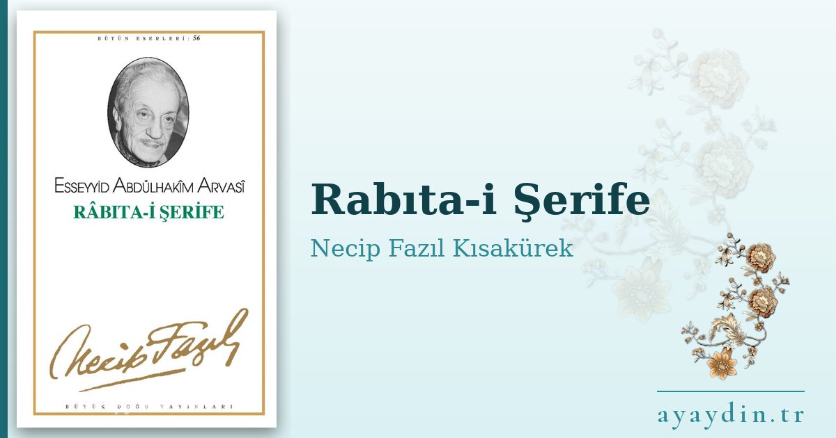 Rabıta-i Şerife - Necip Fazıl Kısakürek kitap alıntıları ve sözleri