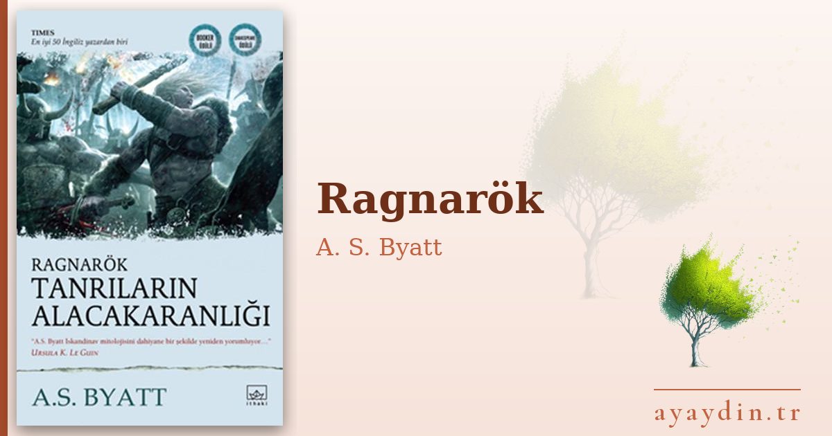 Ragnarök - A. S. Byatt kitap alıntıları ve sözleri