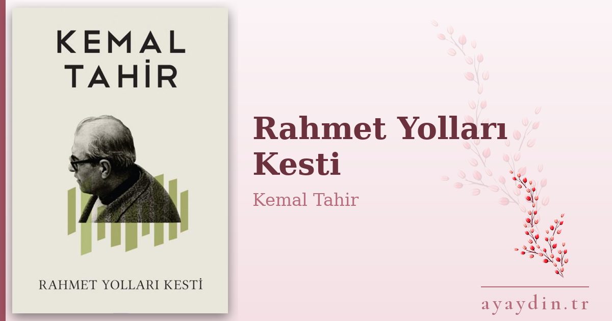 Rahmet Yolları Kesti - Kemal Tahir kitap alıntıları ve sözleri