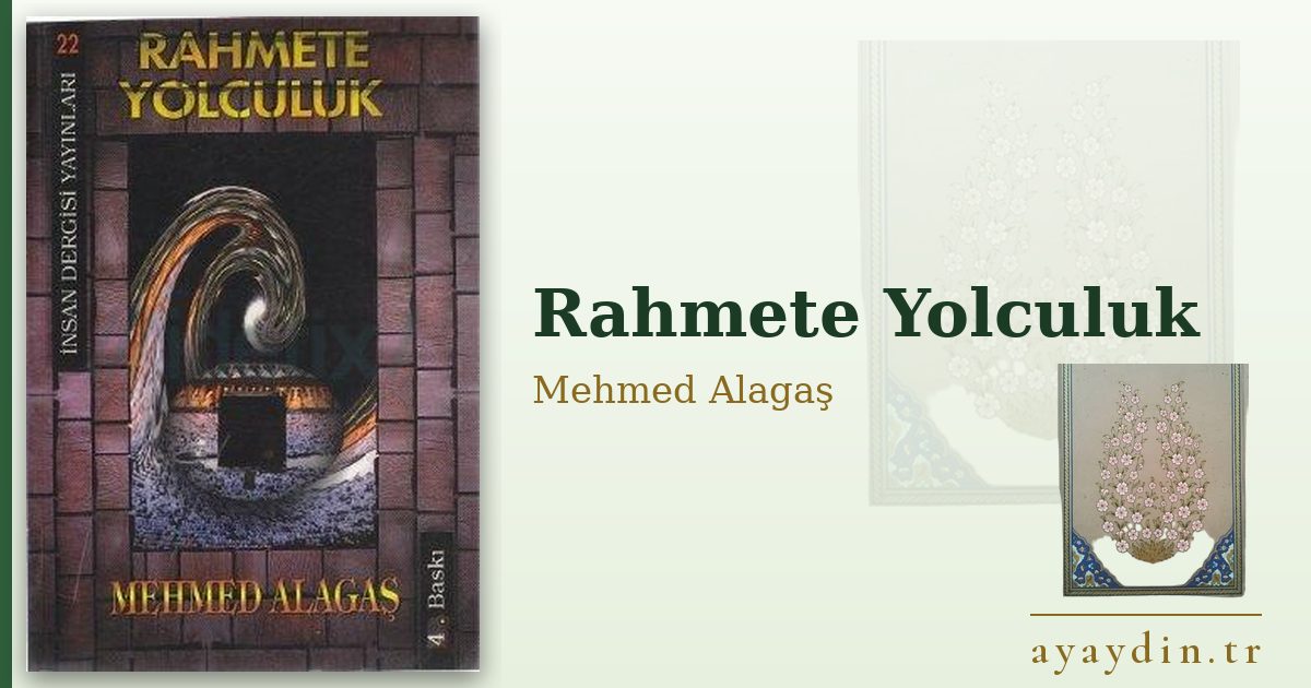 Rahmete Yolculuk - Mehmed Alagaş kitap alıntıları ve sözleri