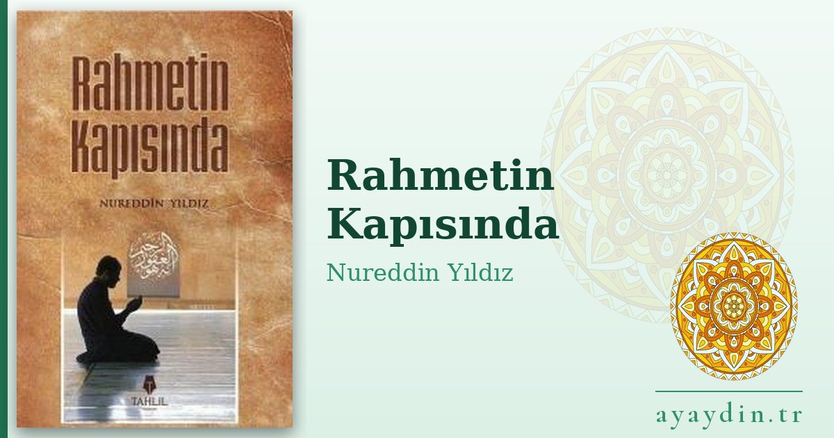 Rahmetin Kapısında - Nureddin Yıldız kitap alıntıları ve sözleri