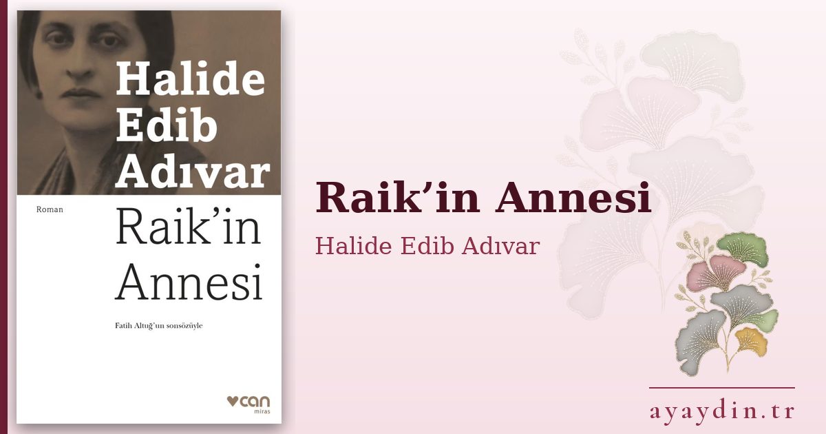 Raik’in Annesi - Halide Edib Adıvar kitap alıntıları ve sözleri