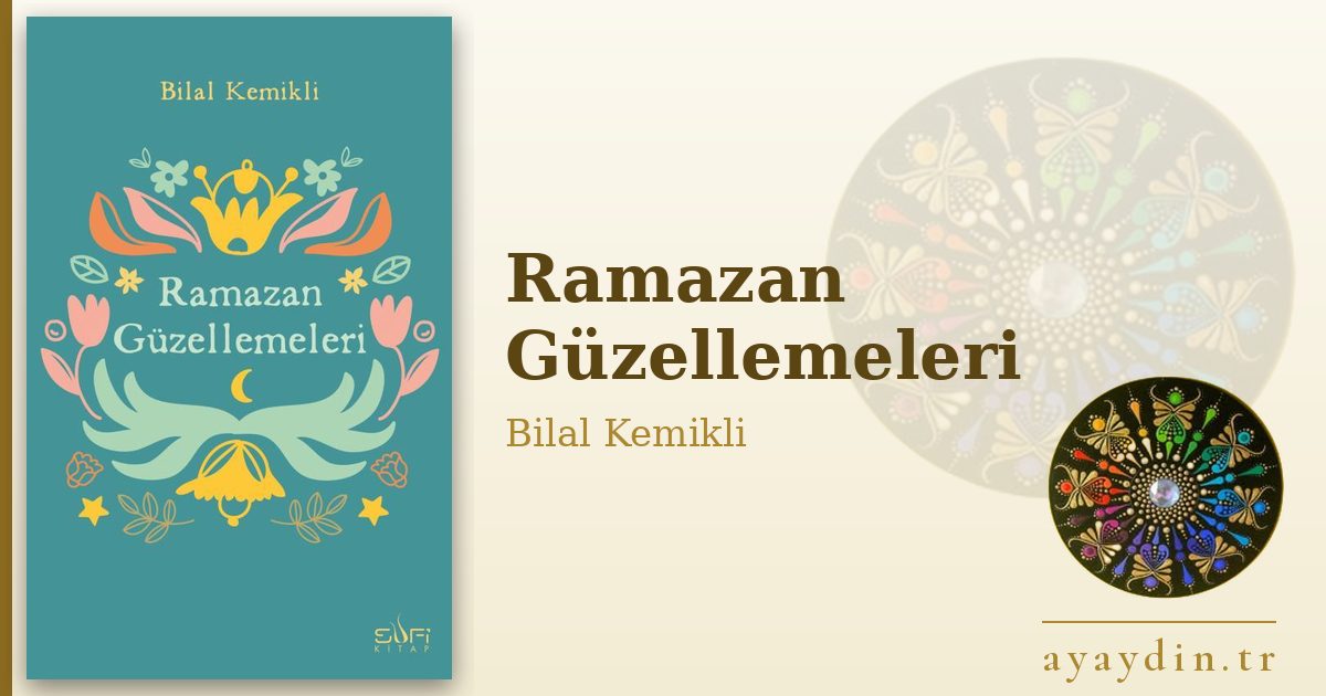 Ramazan Güzellemeleri - Bilal Kemikli kitap alıntıları ve sözleri