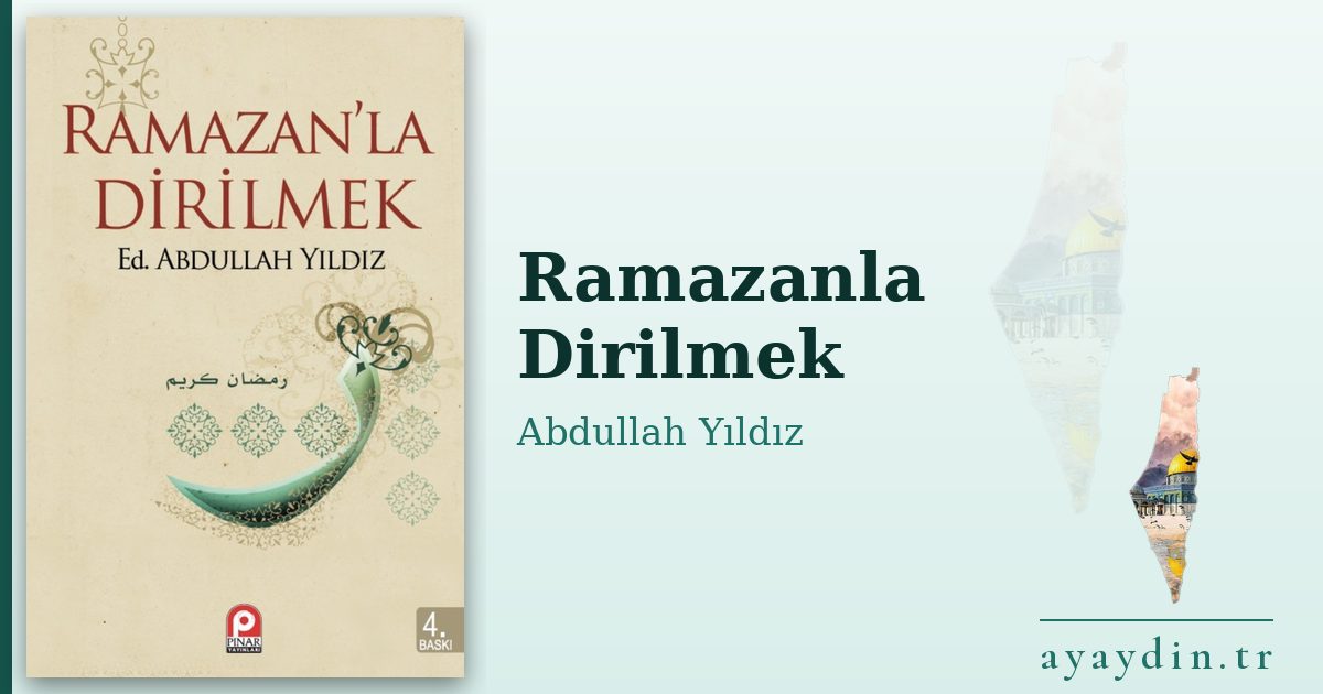 Ramazanla Dirilmek - Abdullah Yıldız kitap alıntıları ve sözleri