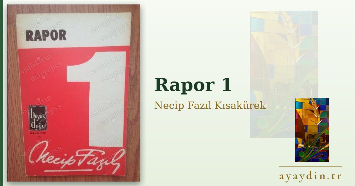 Rapor 1 - Necip Fazıl Kısakürek kitap alıntıları ve sözleri