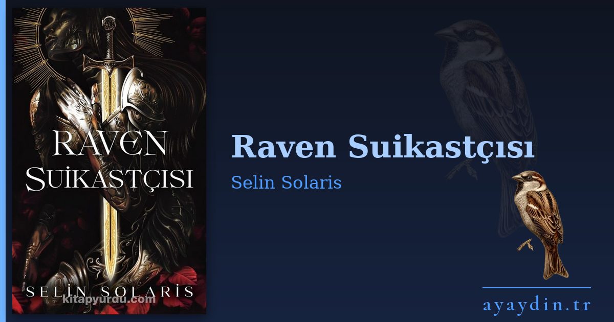 Raven Suikastçısı - Selin Solaris kitap alıntıları ve sözleri