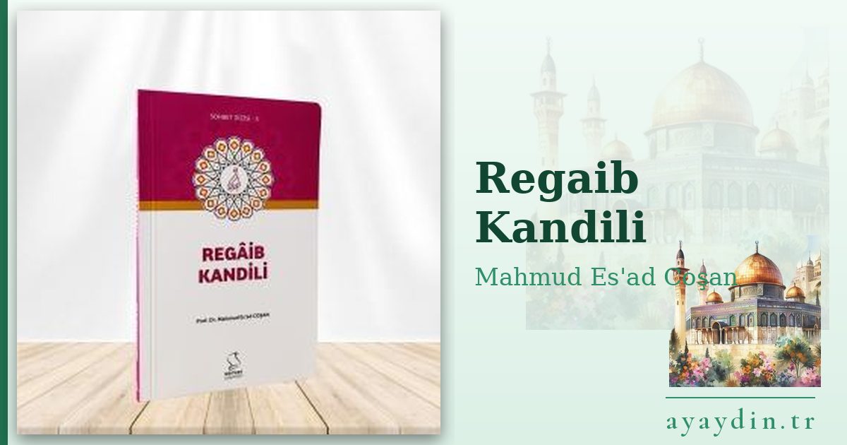 Regaib Kandili - Mahmud Es'ad Coşan kitap alıntıları ve sözleri
