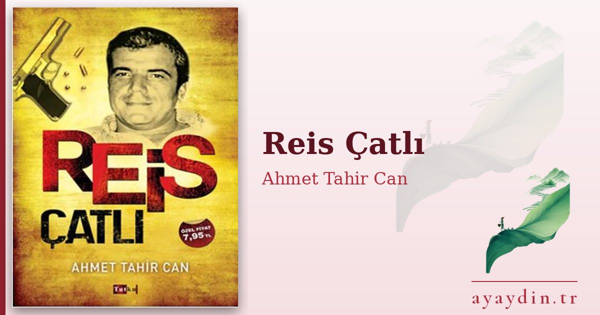Reis Çatlı - Ahmet Tahir Can kitap alıntıları ve sözleri