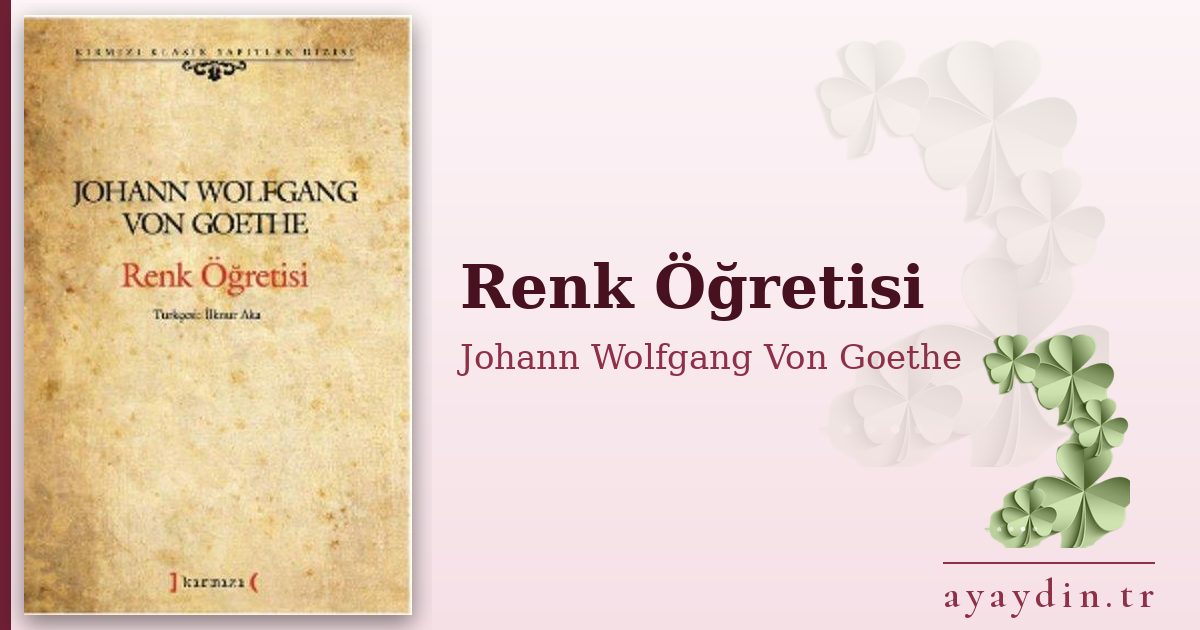 Renk Öğretisi - Johann Wolfgang Von Goethe kitap alıntıları ve sözleri
