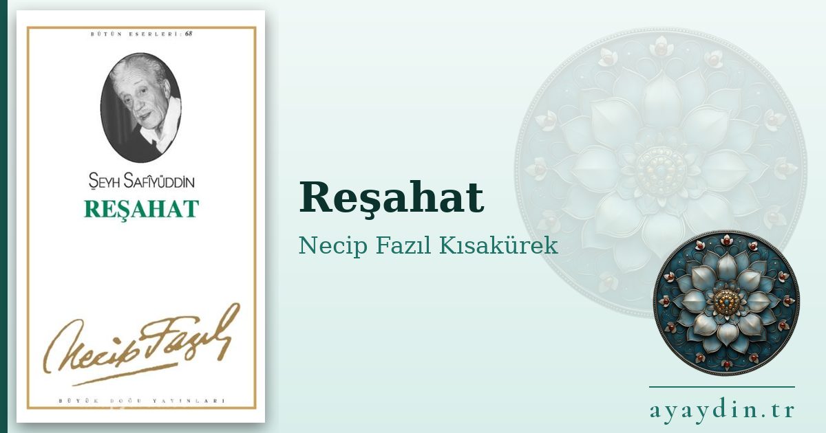 Reşahat - Necip Fazıl Kısakürek kitap alıntıları ve sözleri