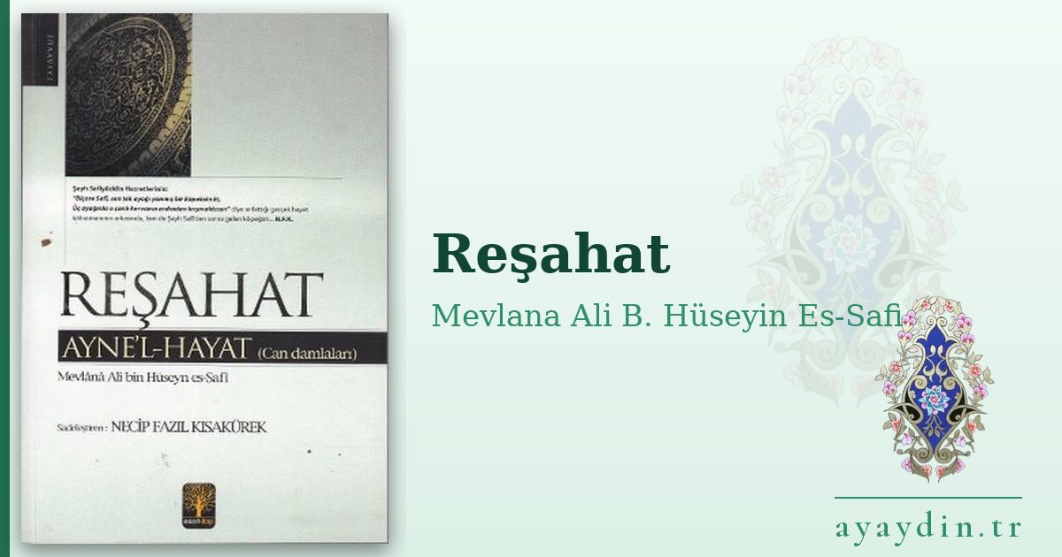 Reşahat - Mevlana Ali B. Hüseyin Es-Safi kitap alıntıları ve sözleri