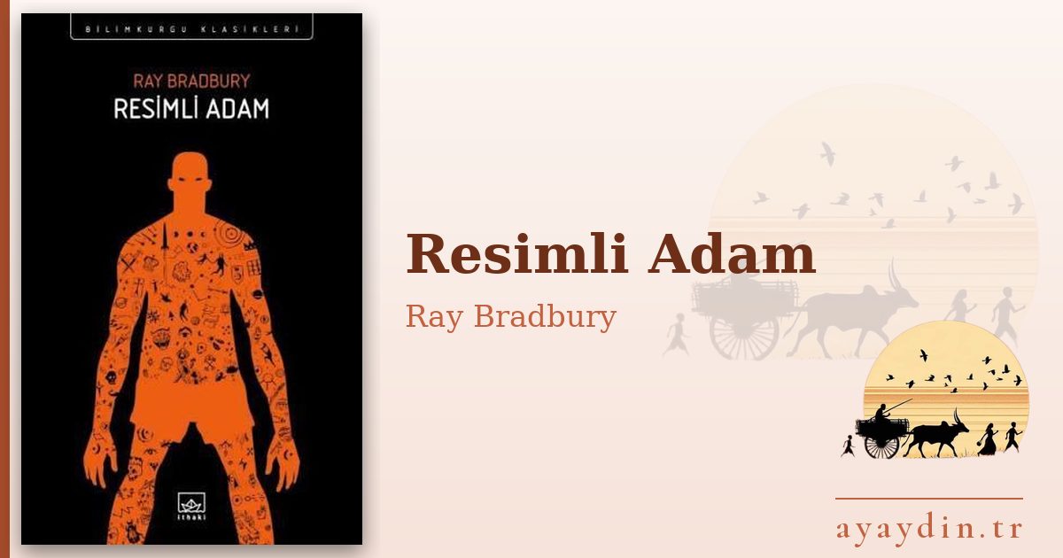 Resimli Adam - Ray Bradbury kitap alıntıları ve sözleri