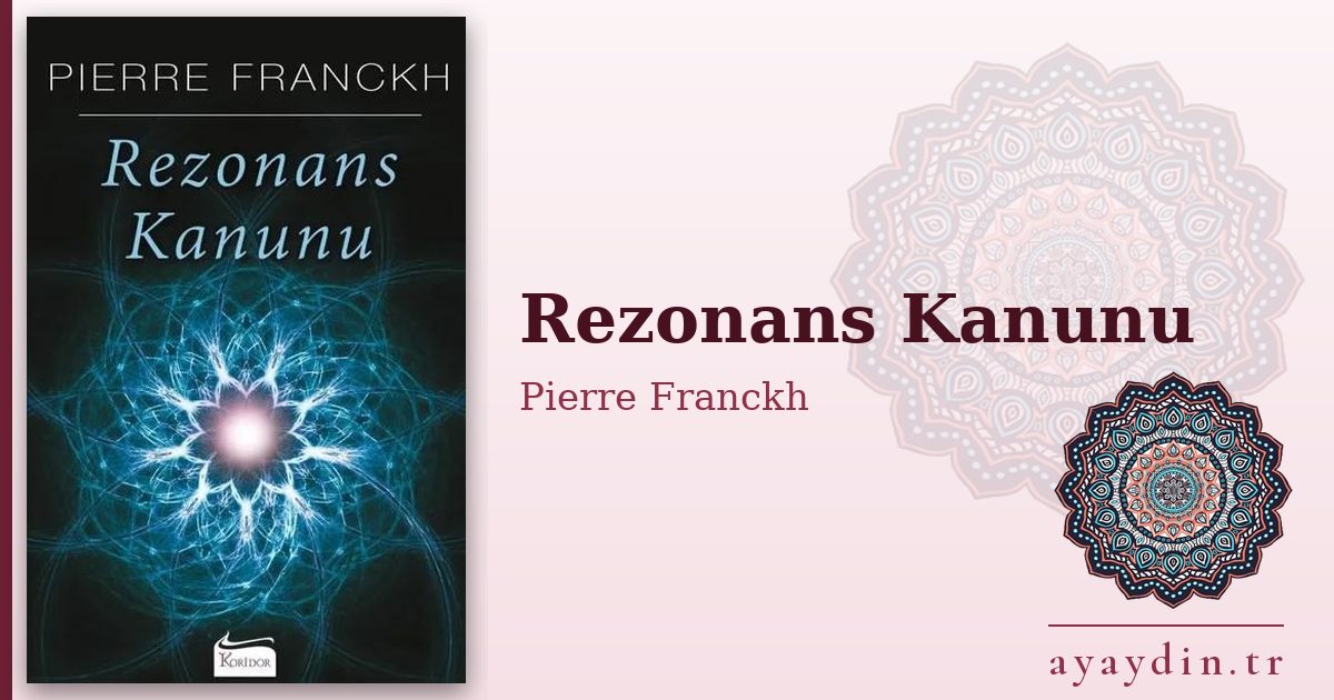 Rezonans Kanunu - Pierre Franckh kitap alıntıları ve sözleri
