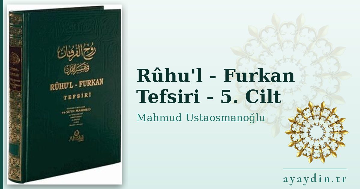 Rûhu'l - Furkan Tefsiri - 5. Cilt - Mahmud Ustaosmanoğlu kitap alıntıları ve sözleri