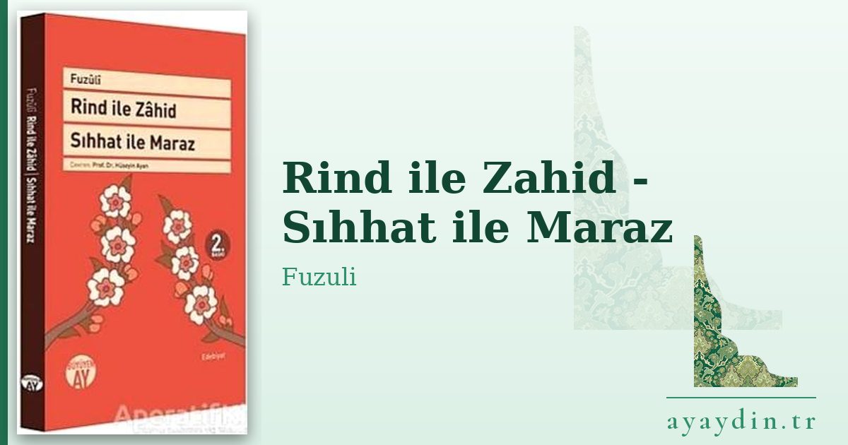 Rind ile Zahid - Sıhhat ile Maraz - Fuzuli kitap alıntıları ve sözleri