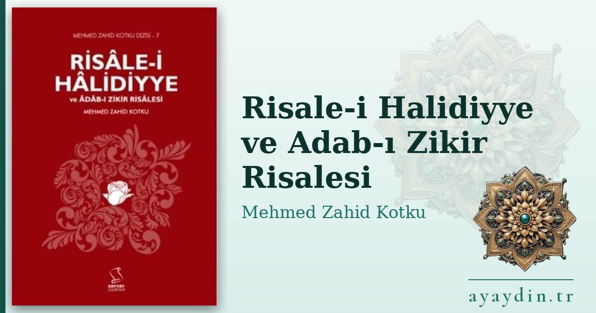 Risale-i Halidiyye ve Adab-ı Zikir Risalesi - Mehmed Zahid Kotku kitap alıntıları ve sözleri
