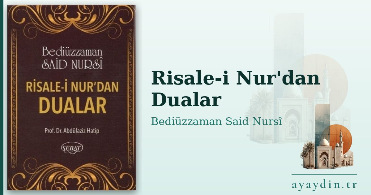 Risale-i Nur'dan Dualar - Bediüzzaman Said Nursî kitap alıntıları ve sözleri