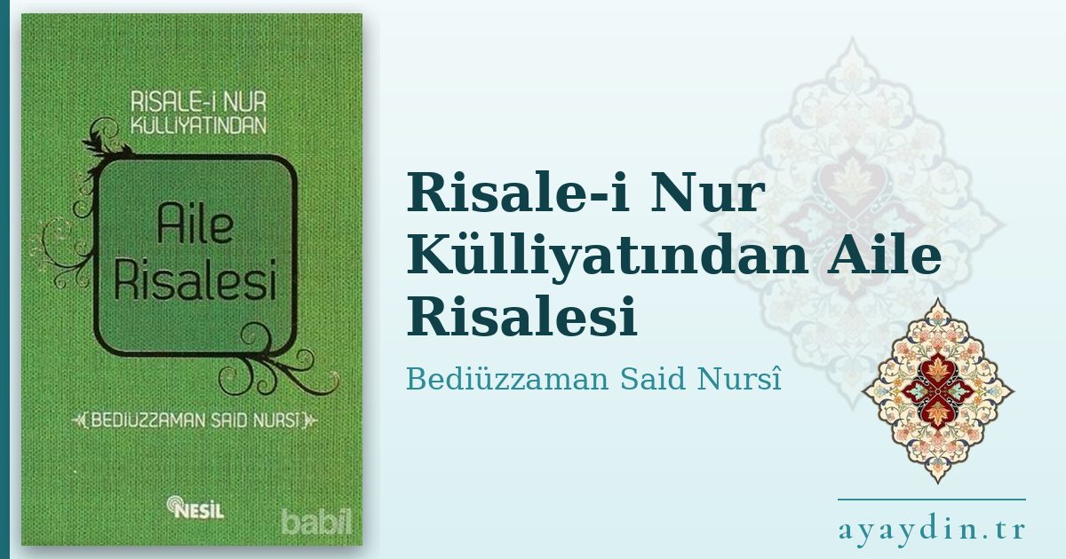 Risale-i Nur Külliyatından Aile Risalesi - Bediüzzaman Said Nursî kitap alıntıları ve sözleri