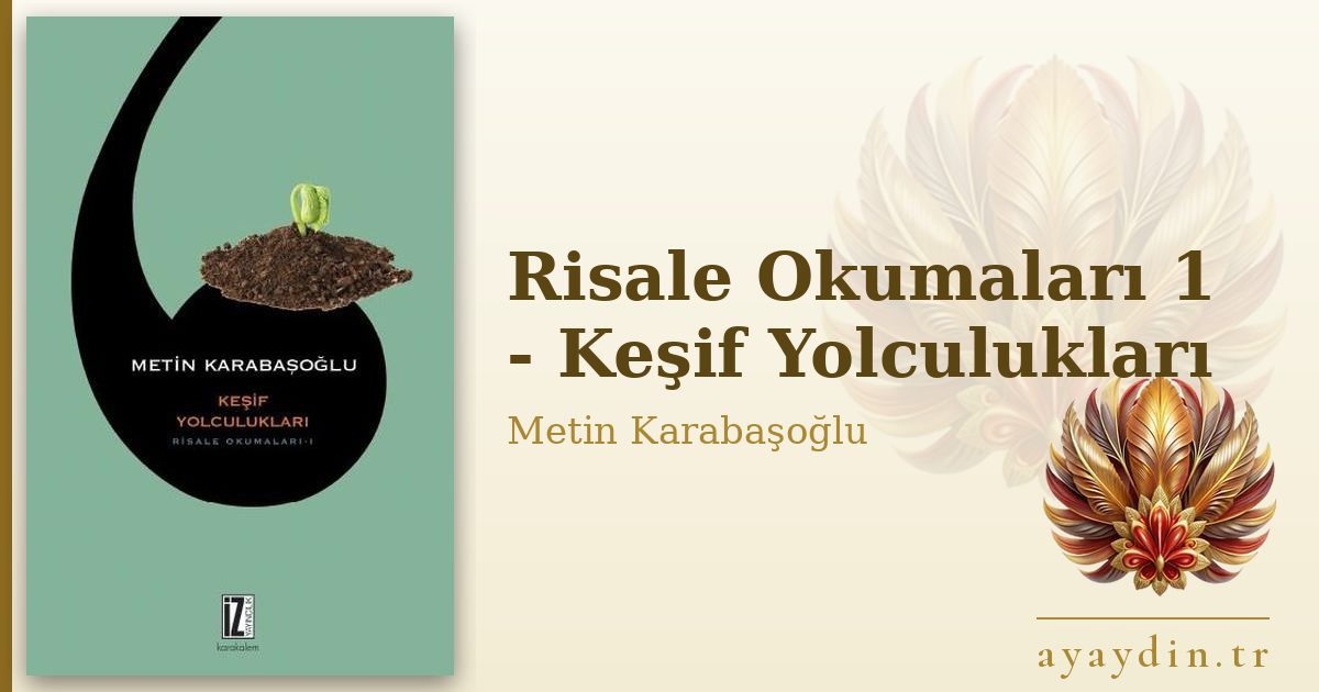 Risale Okumaları 1 - Keşif Yolculukları - Metin Karabaşoğlu kitap alıntıları ve sözleri