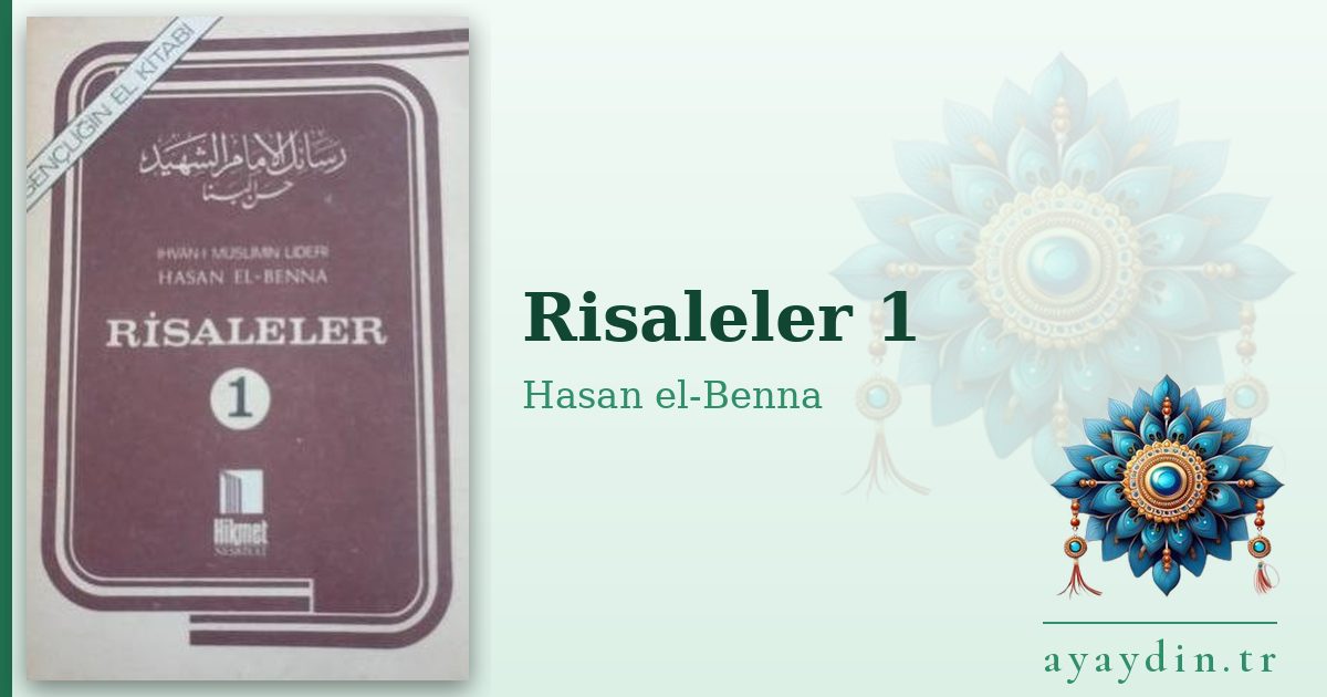 Risaleler 1 - Hasan el-Benna kitap alıntıları ve sözleri