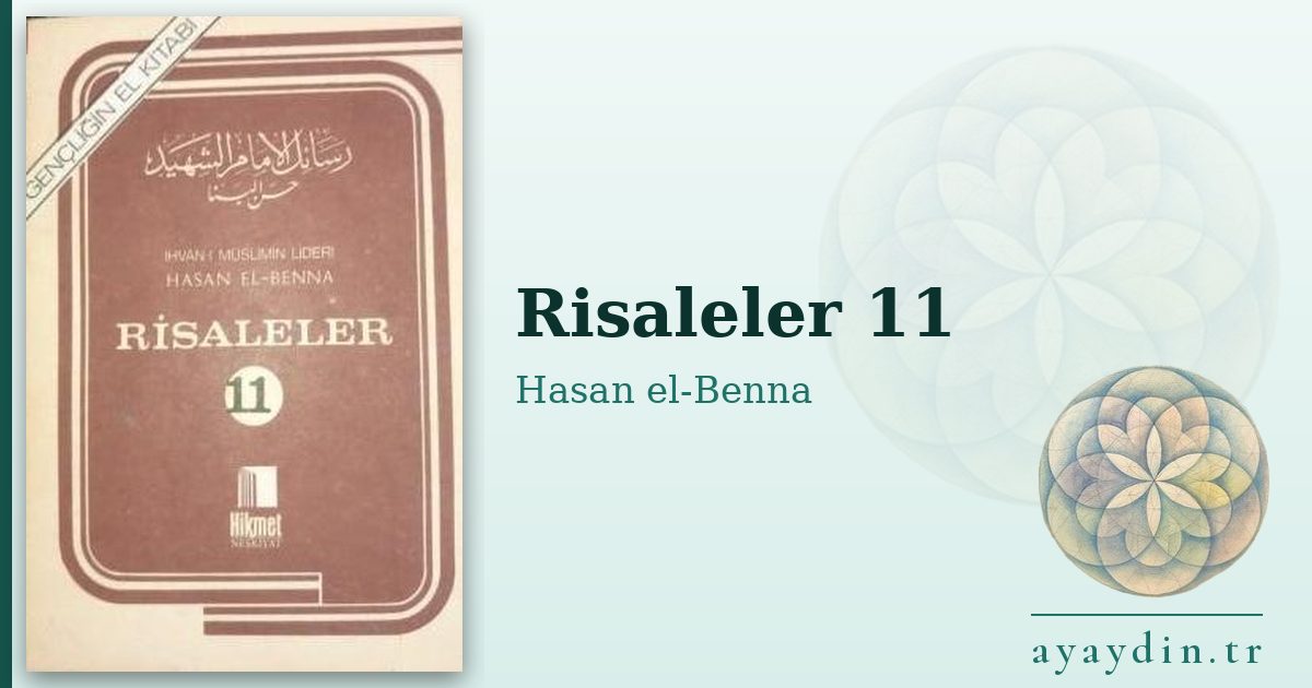 Risaleler 11 - Hasan el-Benna kitap alıntıları ve sözleri
