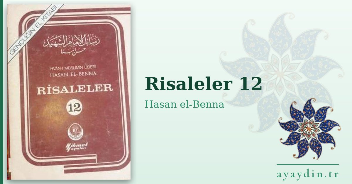 Risaleler 12 - Hasan el-Benna kitap alıntıları ve sözleri