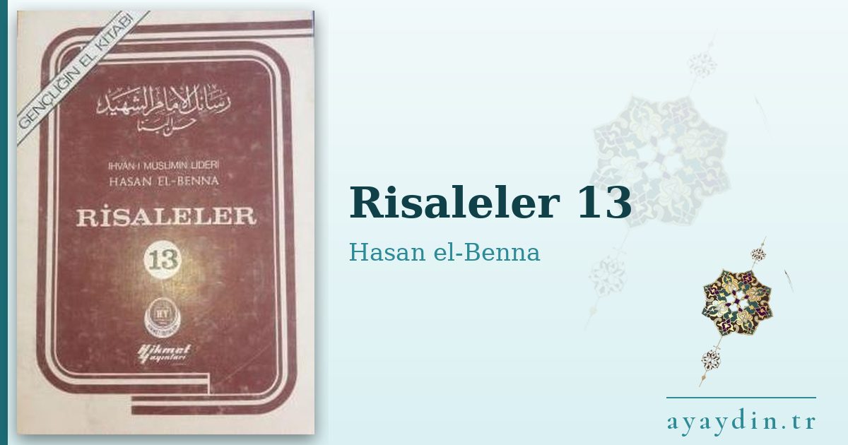 Risaleler 13 - Hasan el-Benna kitap alıntıları ve sözleri