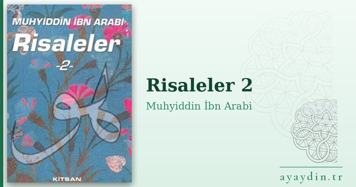 Risaleler 2 - Muhyiddin İbn Arabi kitap alıntıları ve sözleri