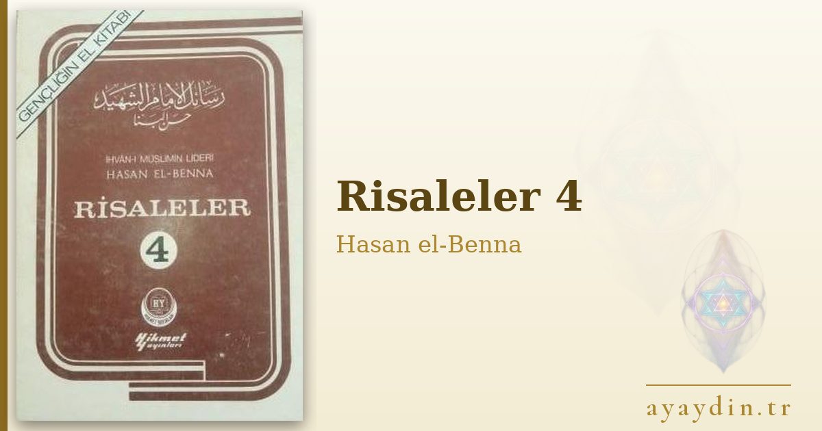 Risaleler 4 - Hasan el-Benna kitap alıntıları ve sözleri