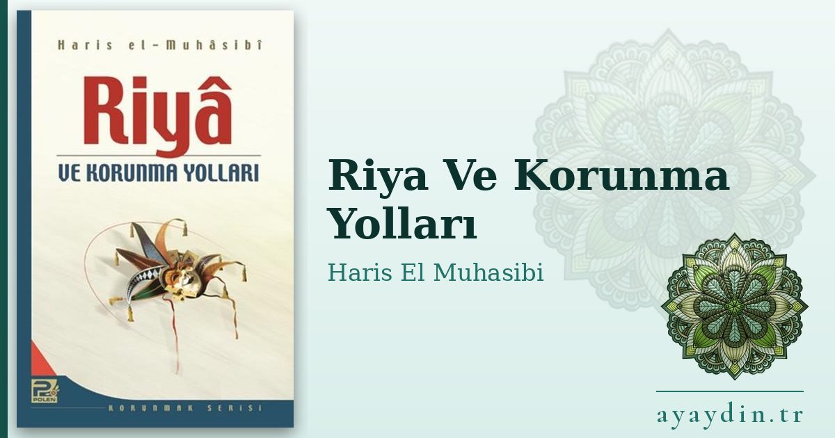 Riya Ve Korunma Yolları - Haris El Muhasibi kitap alıntıları ve sözleri