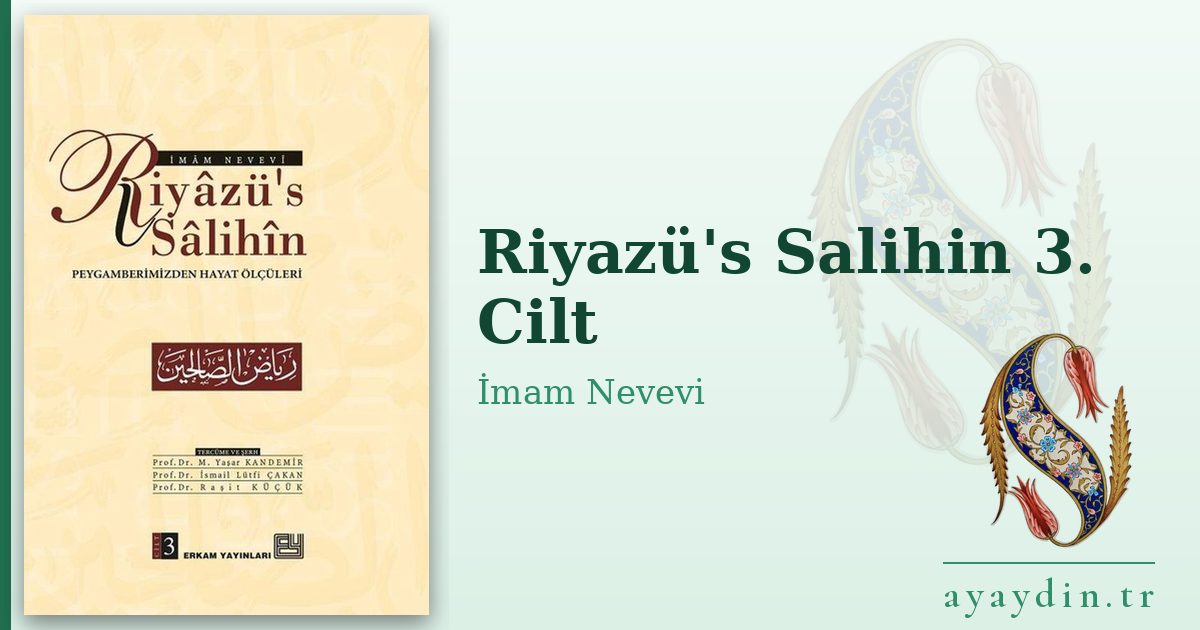 Riyazü's Salihin 3. Cilt - İmam Nevevi kitap alıntıları ve sözleri